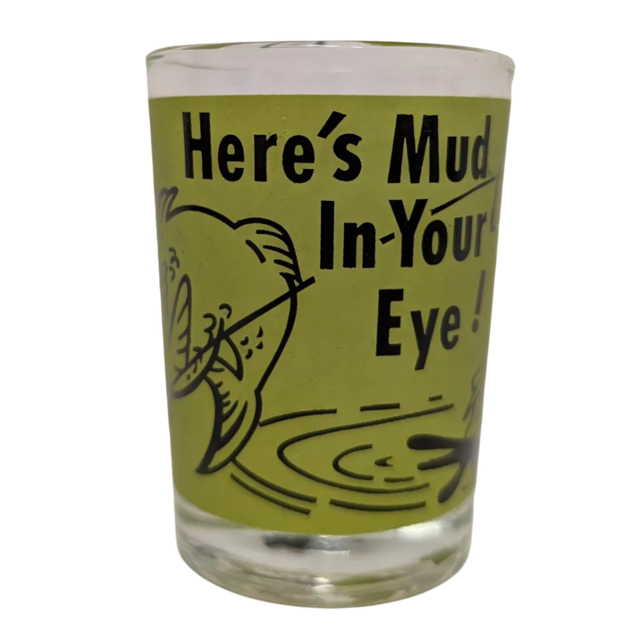 "Here's Mud in Your Eye" Vintage Shot Glass2