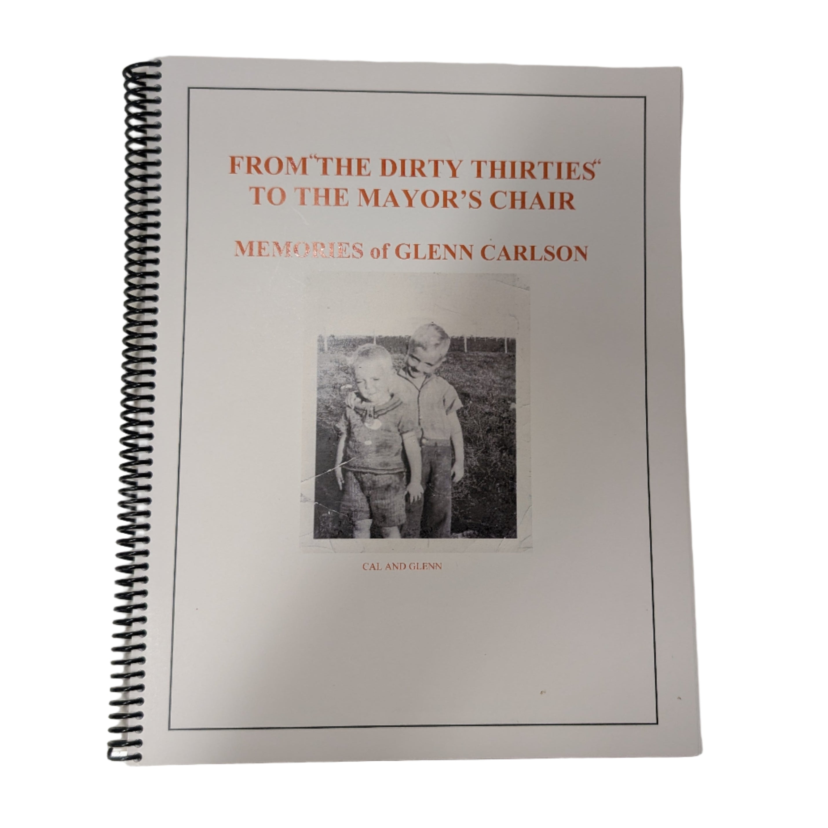 From "The Dirty Thirties" to the Mayor's Chair: Memories of Glenn Carlson