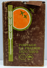 Load image into Gallery viewer, A History of Portage la Prairie 1870-1960 [Hardcover]
