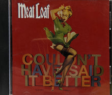 Load image into Gallery viewer, Meat Loaf: Couldn&#39;t Have Said It Better [Audio CD]
